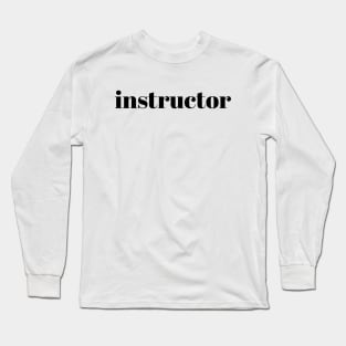 instructor Long Sleeve T-Shirt